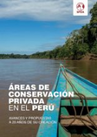 Áreas de Conservación privada en el Perú. Avances y propuestas a 20 años de su creación.