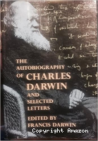Autobiography of Charles Darwin and selected letters