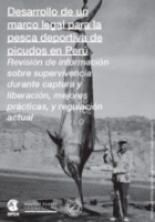 Desarrollo de un marco legal para la pesca deportiva de picudos en Perú: revisión de información sobre supervivencia durante captura y liberación, mejores prácticas, y regulación actual
