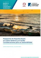 Pesquerías de pequeña escala en Latino América y el Caribe: consideraciones para su sostenibilidad