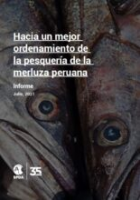 Hacia un mejor ordenamiento de la pesquería de la merluza peruana. Informe