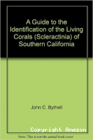 A guide to identification of The Living Corals (Scleractinia) of Southern California