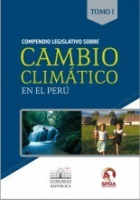 Compendio legislativo sobre cambio climático en el Perú – Tomo I