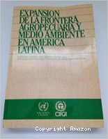 Expansión de la Frontera Agropecuaria y Medio Ambiente en América Latina