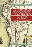 La sociedad geográfica de Lima, fundación y años iniciales